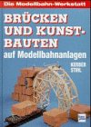 Br&uuml;cken und Kunstbauten auf Modellbahnanlagen