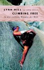 Climbing free. In den steilsten W&auml;nden der Welt.